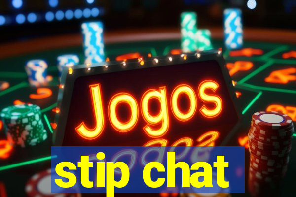stip chat